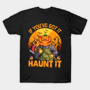 Halloween Scary Evil Pumpkin Haunt It T-Shirt
